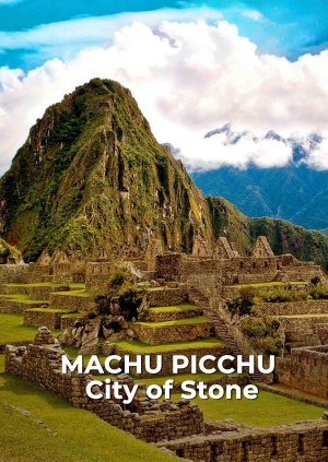 Machu Picchu: City of Stone
