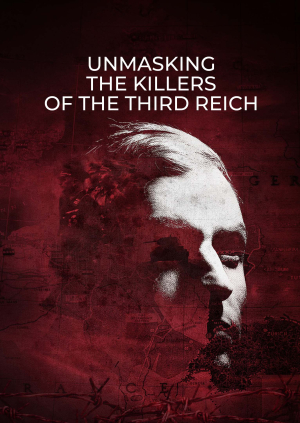 Unmasking the Killers of the Third Reich
