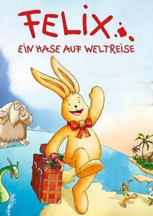 Felix - Ein Hase auf Weltreise