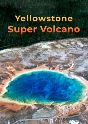 Yellowstone Super Volcano
