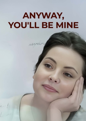 Anyway, You'll Be Mine